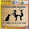 Sticker – Chien dangereux non, femme dangereuse dog sticker autocollant | Fais des Affaires